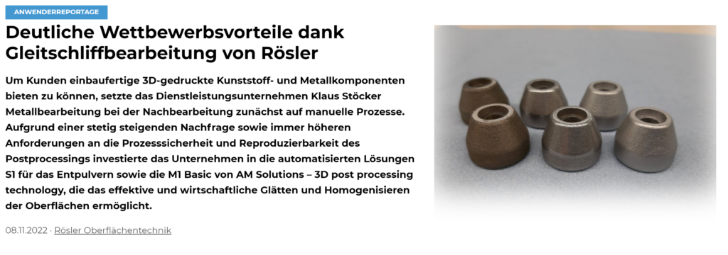 Anwenderreportage - Rösler Oberflächentechnik und Klaus Stöcker Metallbearbeitung (Additive-Fertigung.com Artikel des 08. November 2022)
